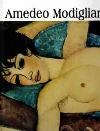 Miniatura okładki  Amedeo Modigliani 1884-1920. /Wielka Kolekcja Słynnych Malarzy 62/