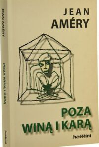 Miniatura okładki Amery Jean Poza winą i karą. Próby przełamania podjęte przez złamanego. 