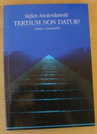 Zdjęcie nr 1 okładki Amsterdamski Stefan Tertium non datur? Szkice i polemiki.