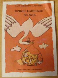 Miniatura okładki Andersen Hans Christian /ilustr. M. Uszacka/ Dzikie łabędzie. Słowik.