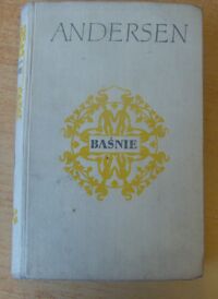 Miniatura okładki Andersen H.Ch. /tłum. S. Beylin, S. Sawicki, J. Iwaszkiewicz/ Baśnie. Tom I.