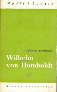Zdjęcie nr 1 okładki Andrzejewski Bolesław Wilhelm von Humboldt. /Myśli i Ludzie/