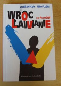 Zdjęcie nr 1 okładki Antczak Jacek, Fluder Anna Wrocławianie. 30 rozmów.