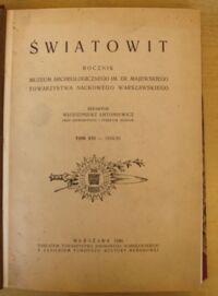 Zdjęcie nr 2 okładki Antoniewicz Włodzimierz /red./ Światowit. Rocznik Muzeum Archeologicznego im. Er. Majewskiego Towarzystwa Naukowego Warszawskiego. Tom XVI (1934/35).