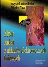 Miniatura okładki Antoszkiewicz Krzysztof, Nosal Zbigniew Zbiór zadań z układów elektronicznych liniowych.