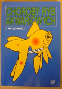 Miniatura okładki Antychowicz Jerzy Choroby ryb akwariowych.