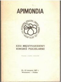 Miniatura okładki  Apimondia. XXXI Międzynarodowy Kongres Pszczelarski. Program i skróty referatów. 
