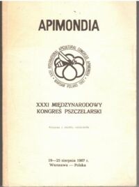 Zdjęcie nr 1 okładki  Apimondia. XXXI Międzynarodowy Kongres Pszczelarski. Program i skróty referatów. 