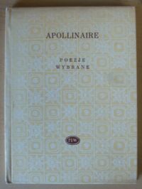 Miniatura okładki Apollinaire Guillaume Poezje wybrane. /Biblioteka Poetów/