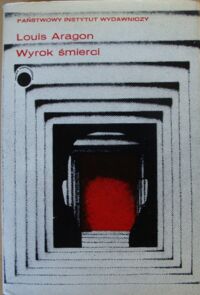 Zdjęcie nr 1 okładki Aragon Louis Wyrok śmierci. /Współczesna Proza Światowa/