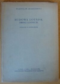 Zdjęcie nr 1 okładki Araszkiewicz Władysław Budowa lotnisk. Drogi lotnicze.