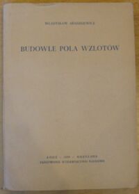 Zdjęcie nr 1 okładki Araszkiewicz Władysław Budowle pola wzlotów.