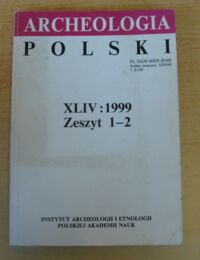 Miniatura okładki  Archeologia Polski. Tom XLIV. Zeszyt 1-2.