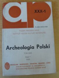 Miniatura okładki  Archeologia Polski. Tom XXX. Zeszyt 1.