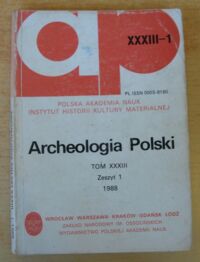 Miniatura okładki  Archeologia Polski. Tom XXXIII. Zeszyt 1.