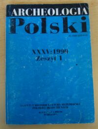 Miniatura okładki  Archeologia Polski. Tom XXXV. Zeszyt 1.