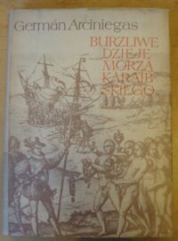 Miniatura okładki Arciniegas German Burzliwe dzieje Morza Karaibskiego. /Ceram/