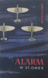 Miniatura okładki Arct Bohdan Alarm w St. Omer. Opowieści lotnicze.