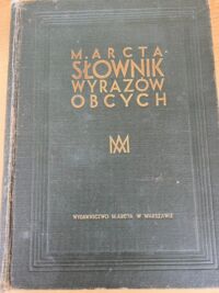 Miniatura okładki Arct M. Słownik wyrazów obcych. 33.000 wyrazów, wyrażeń i przysłów cudzoziemskich. 