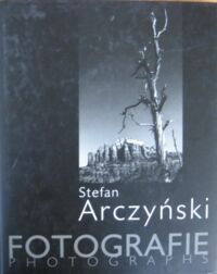 Zdjęcie nr 1 okładki Arczyński Stefan Fotografie. Photographs.