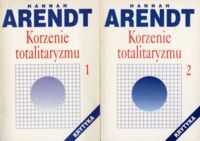 Miniatura okładki Arendt Hannah	 Korzenie totalitaryzmu. T.I/II.	