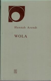 Miniatura okładki Arendt Hannah Wola. /NOWY SYMPOZJON/