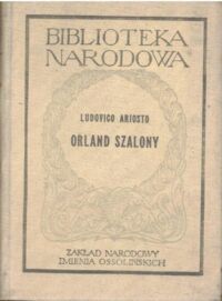 Miniatura okładki Ariosto Ludovico /przeł. P. Kochanowski/ Orland Szalony. /Seria II. Nr 150/
