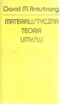 Miniatura okładki Armstrong D.M. Materialistyczna teoria umysłu.