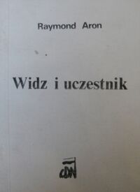 Miniatura okładki Aron Raymond /przeł. A. Zagajewski/ Widz i uczestnik.