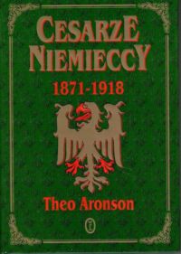 Miniatura okładki Aronson Theo Cesarze niemieccy 1871-1918.