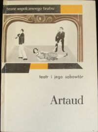 Zdjęcie nr 1 okładki Artaud Antonin Teatr i jego sobowtór. /Teoria Współczesnego Teatru/