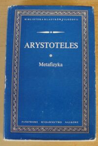 Zdjęcie nr 1 okładki Arystoteles Metafizyka. /Biblioteka Klasyków Filozofii/