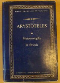 Zdjęcie nr 1 okładki Arystoteles Meteorologika. O świecie. /Biblioteka Klasyków Filozofii/