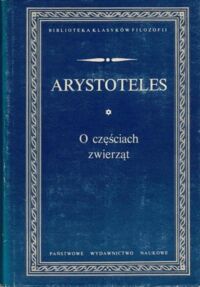 Miniatura okładki Arystoteles O częściach zwierząt. /Biblioteka Klasyków Filozofii/