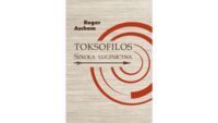 Miniatura okładki Ascham Roger /przekł. Surma Michał, Byłów Katarzyna/ Toksofilos. Szkoła łucznictwa. 