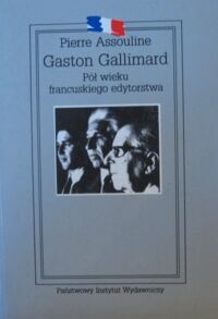Miniatura okładki Assouline Pierre Gaston Gallimard. Pół wieku francuskiego edytorstwa.