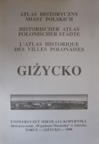 Miniatura okładki Atlas Historyczny Miast Polskich. Tom III. Mazury. Zeszyt 1. Giżycko.