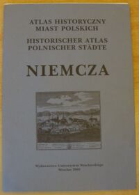 Miniatura okładki  Atlas historyczny miast polskich. Tom IV Śląsk. Zeszyt 4 Niemcza.