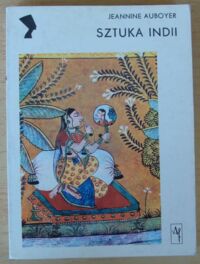 Miniatura okładki Auboyer Jeannine Sztuka Indii. /Kultury Starożytne i Cywilizacje Pozaeuropejskie/