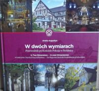 Miniatura okładki Augustyn Aneta W dwóch wymiarach. Przewodnik po Kościele Pokoju w Świdnicy. 