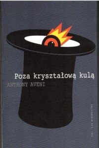 Miniatura okładki Aveni Anthony Poza kryształową kulą.