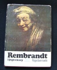 Miniatura okładki Avermaete Roger /Przełozyła Wilanowska Danuta/ Rembrandt i jego czasy.