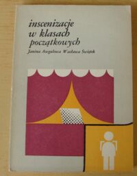 Zdjęcie nr 1 okładki Awgulowa Janina, Świętek Wacława Inscenizacje w klasach początkowych.