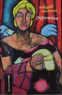 Miniatura okładki Axelsson Majgull Pępowina. /Seria z Miotłą/