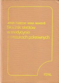 Miniatura okładki Babecki Jerzy, Maksyś Anna Słownik skrótów w medycynie i w naukach pokrewnych.