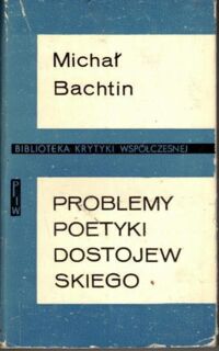 Miniatura okładki Bachtin Michał Problemy poetyki Dostojewskiego. /Biblioteka Krytyki Współczesnej/ 
