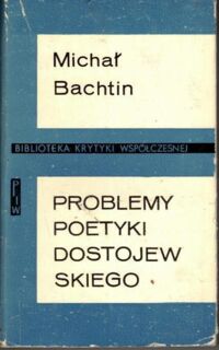 Miniatura okładki Bachtin Michał Problemy poetyki Dostojewskiego. /Biblioteka Krytyki Współczesnej/