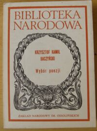 Zdjęcie nr 1 okładki Baczyński Krzysztof Kamil /oprac. J. Święch/ Wybór poezji. /Seria I. Nr 265/