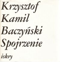 Miniatura okładki Baczyński Krzysztof Kamil Spojrzenie.