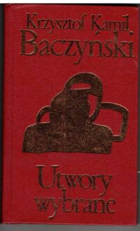 Zdjęcie nr 1 okładki Baczyński Krzysztof Kamil /wybór i posł. K. Wyka/ Utwory wybrane. /Biblioteka Klasyki Polskiej i Obcej/
